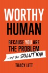 Worthy Human by Tracy Litt from  in  category