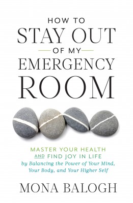 How to Stay Out of My Emergency Room by Mona Balogh from Bookbaby in Family & Health category