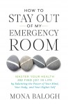 How to Stay Out of My Emergency Room by Mona Balogh from  in  category