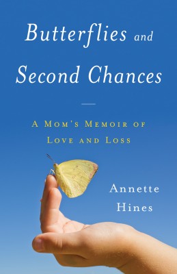 Butterflies and Second Chances by Annette Hines from Bookbaby in Motivation category