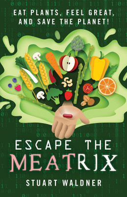 Escape the Meatrix by Stuart Waldner from Bookbaby in Science category