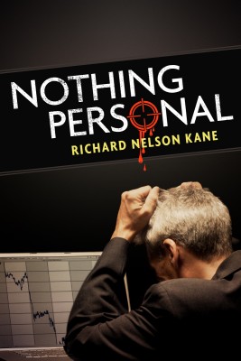 Nothing Personal  by Richard  Nelson Kane from Bookbaby in General Novel category