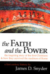 The Faith and the Power: The Inspiring Story of the First Christians by James D. Snyder from  in  category