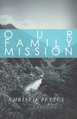 Our Family Mission  by Christie Pettus from Bookbaby in Religion category