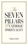 The Seven Pillars of Catholic Spirituality - text