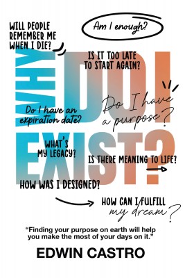Why do I exist? by Edwin Castro from Bookbaby in Motivation category