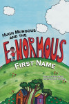 Hugh Mungous and the Enormous First Name - text
