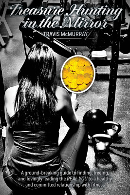Treasure Hunting in the Mirror by Travis McMurray from Bookbaby in Family & Health category