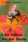I Am Eternal; You Are Eternal by P Diane Chambers from  in  category