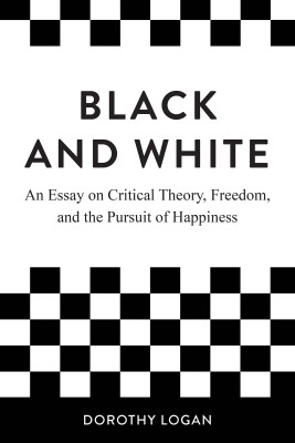 Black and White by Dorothy Logan from Bookbaby in Politics category