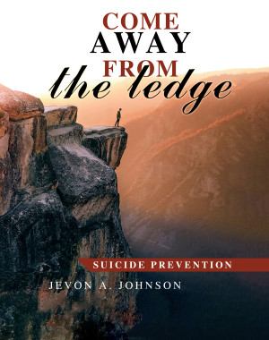 Come Away from the Ledge by Jevon A. Johnson from Bookbaby in Motivation category