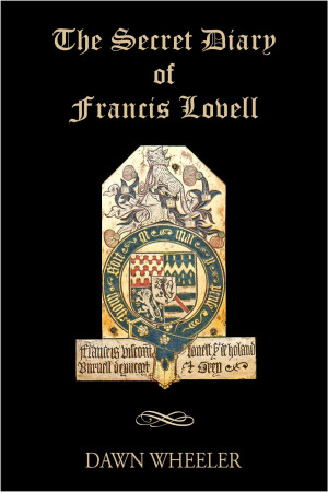 The Secret Diary of Francis Lovell by Dawn Wheeler from Bookbaby in History category