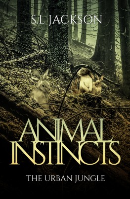 Animal Instincts: The Urban Jungle by S.L Jackson from Bookbaby in General Novel category