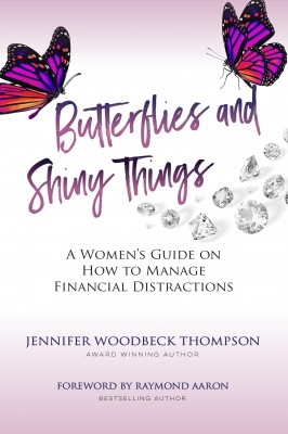 BUTTERFLIES AND SHINY THINGS by JENNIFER WOODBECK THOMPSON from Bookbaby in Business & Management category