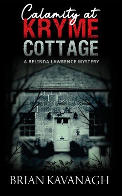 Calamity at Kryme Cottage by Brian Kavanagh from Bookbaby in General Novel category