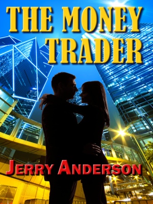 The Money Trader by Jerry Anderson from Bookbaby in Teen Novel category