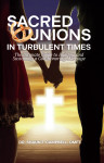 Sacred Unions in Turbulent Times by Dr. Shaun T. Campbell DMFT from  in  category