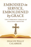 Embodied in Service, Emboldened by Grace - text