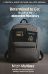 Determined to Go: The Call of the Independent Missionary by Mitch Martinez from  in  category