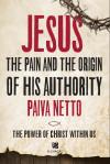 Jesus, the Pain, and the Origin of His Authority - text