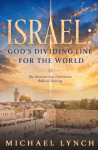 Israel: God’s Dividing Line For The World - text