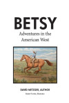 Betsy Adventures in the American West - text