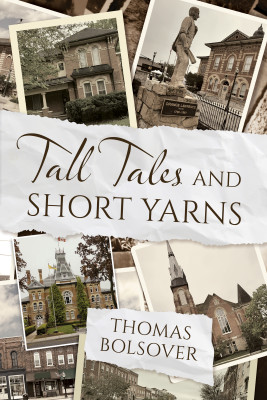 Tall Tales and Short Yarns by Thomas Bolsover from Bookbaby in General Novel category