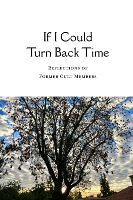 If I Could Turn Back Time by Reflections of Former Cult Members from Bookbaby in Motivation category