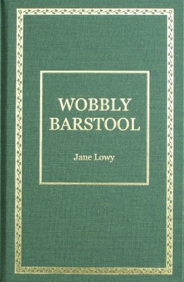 Wobbly Barstool by Jane Lowy from Bookbaby in General Novel category