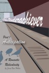 The Underachiever - Part 1 by Jesse Van Hiller from  in  category
