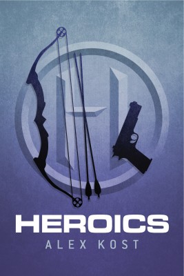 Heroics by Alex Kost from Bookbaby in General Novel category