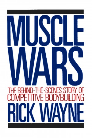 Muscle Wars by Rick Wayne from Bookbaby in Sports & Hobbies category