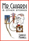 Mr. Chiardi & Other Stories by Charles Maxwell from  in  category