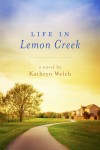 Life in Lemon Creek by Kathryn Welch from  in  category