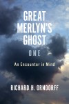 Great Merlyn's Ghost: One - An Encounter in Mind by Richard H. Orndorff from  in  category