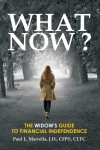 What Now? - A Widow’s Guide to Financial Independence by Paul L. Marrella, J.D., CFPÂ®, CLTC from  in  category