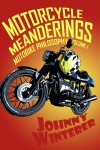 Motorcycle Meanderings - 25 Motorbike Essays Strictly for the Bathroom by Johnny Winterer from  in  category