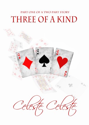 Three of a Kind by Celeste Celeste from Bookbaby in General Novel category