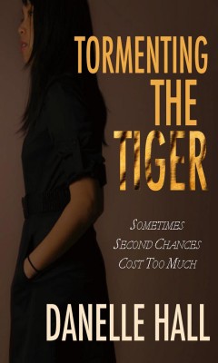 Tormenting the Tiger by Danelle Hall from Bookbaby in General Novel category