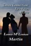Cuban Connection: Two Faces of Love by Lennie McLennan Martin from  in  category