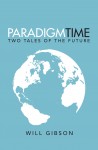 Paradigm Time - Two Tales of the Future by Will Gibson from  in  category