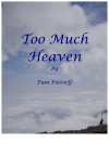 Too Much Heaven by Pam Pottorff from Bookbaby in Religion category Too Much Heaven by Pam Pottorff from in category