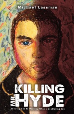 Killing Mr. Hyde by Michael Lassman from Bookbaby in Religion category