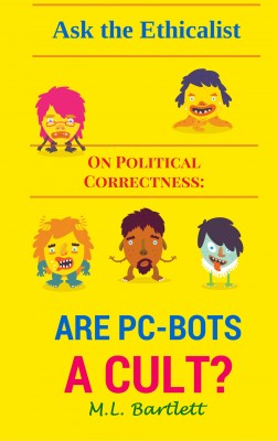 Ask the Ethicalist by M.L. Bartlett from Bookbaby in Politics category