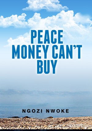 Peace Money Cant Buy by Nwoke Ngozi from Bookbaby in Motivation category