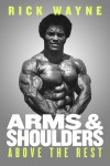 Arms & Shoulders Above the Rest by Rick Wayne from  in  category