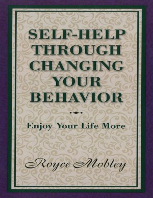 Self-Help Through Changing Your Behavior by Royce Mobley from Bookbaby in Motivation category
