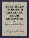 Self-Help Through Changing Your Behavior by Royce Mobley from  in  category