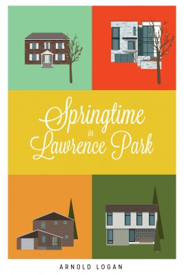 Springtime in Lawrence Park by Arnold Logan from Bookbaby in General Novel category