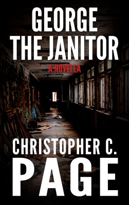 George the Janitor by Christopher C. Page from Bookbaby in General Novel category